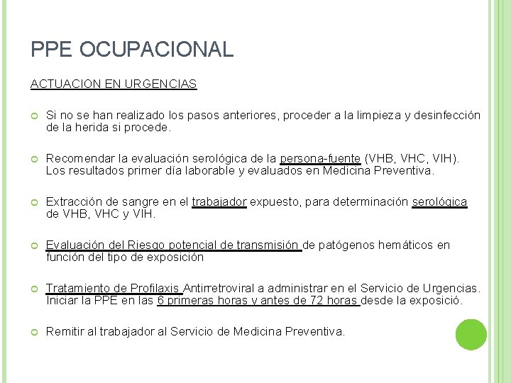 PPE OCUPACIONAL ACTUACION EN URGENCIAS Si no se han realizado los pasos anteriores, proceder