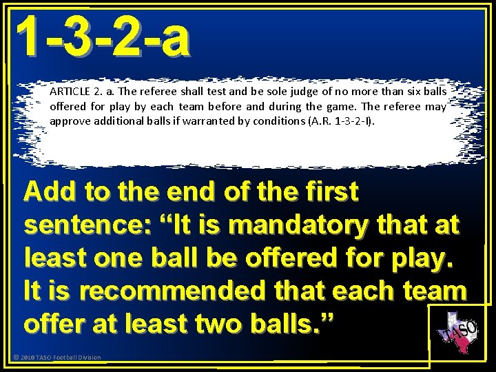 1 -3 -2 -a ARTICLE 2. a. The referee shall test and be sole