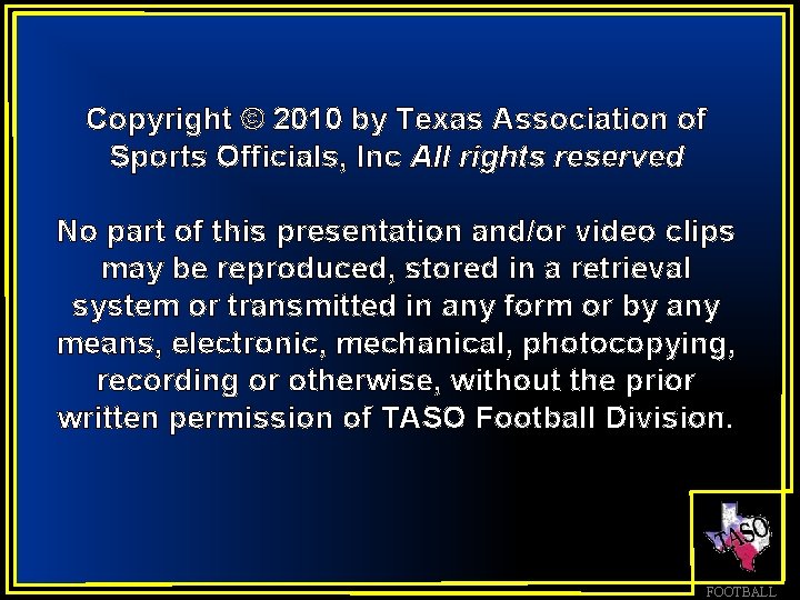 Copyright © 2010 by Texas Association of Sports Officials, Inc All rights reserved No