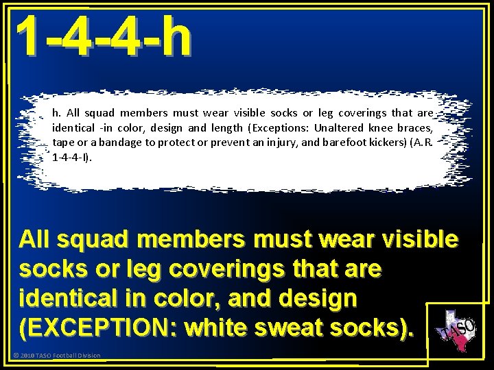 1 -4 -4 -h h. All squad members must wear visible socks or leg