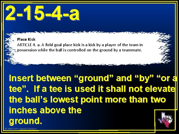 2 -15 -4 -a Place Kick ARTICLE 4. a. A field goal place kick