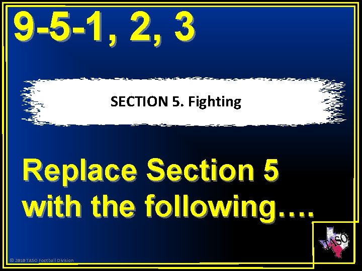 9 -5 -1, 2, 3 SECTION 5. Fighting Replace Section 5 with the following….