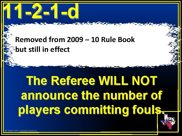 11 -2 -1 -d Removed from 2009 – 10 Rule Book but still in