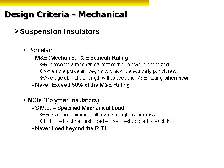 Design Criteria - Mechanical ØSuspension Insulators • Porcelain - M&E (Mechanical & Electrical) Rating