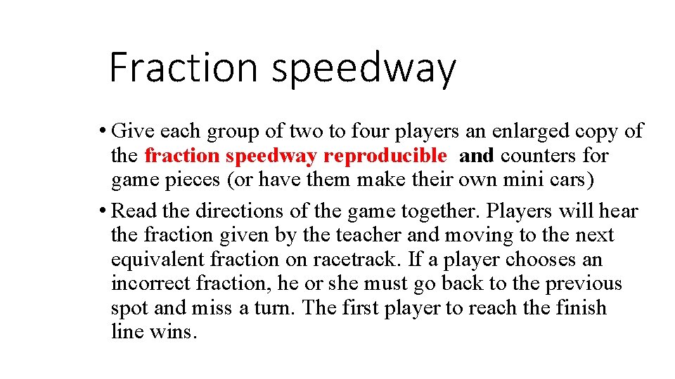Fraction speedway • Give each group of two to four players an enlarged copy