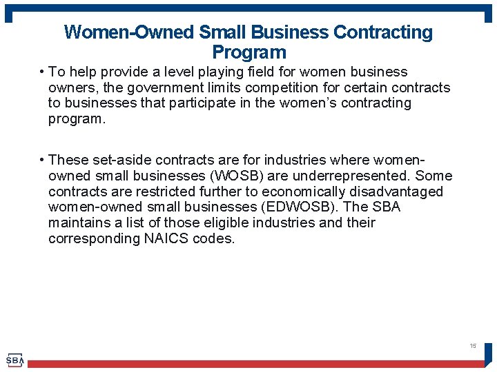 Women-Owned Small Business Contracting Program • To help provide a level playing field for