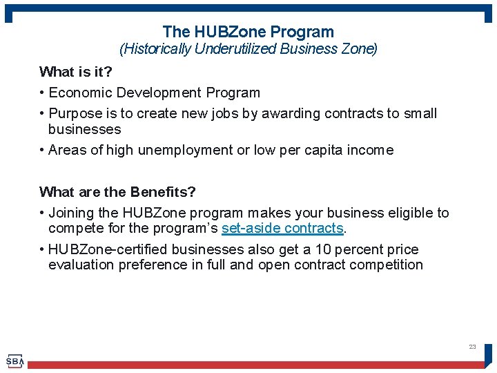 The HUBZone Program (Historically Underutilized Business Zone) What is it? • Economic Development Program