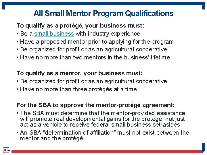 All Small Mentor Program Qualifications To qualify as a protégé, your business must: •
