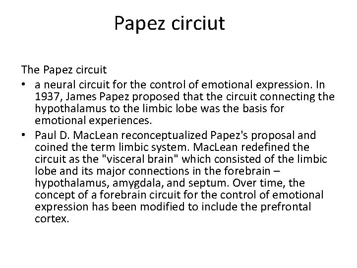 Papez circiut The Papez circuit • a neural circuit for the control of emotional