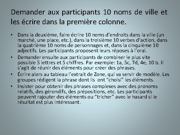 Demander aux participants 10 noms de ville et les écrire dans la première colonne.