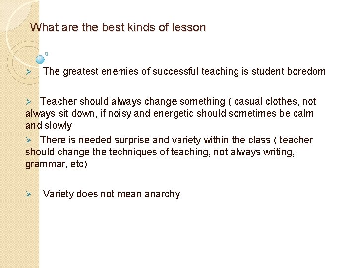 What are the best kinds of lesson Ø The greatest enemies of successful teaching