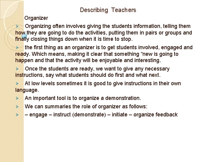 Describing Teachers Organizer Organizing often involves giving the students information, telling them how they