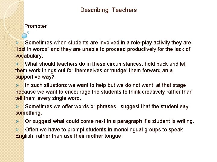 Describing Teachers Prompter Sometimes when students are involved in a role-play activity they are