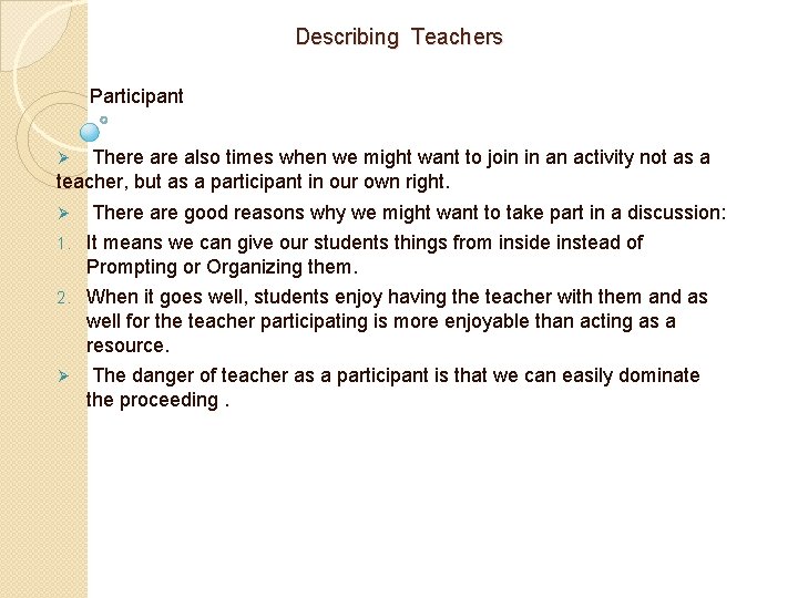 Describing Teachers Participant There also times when we might want to join in an