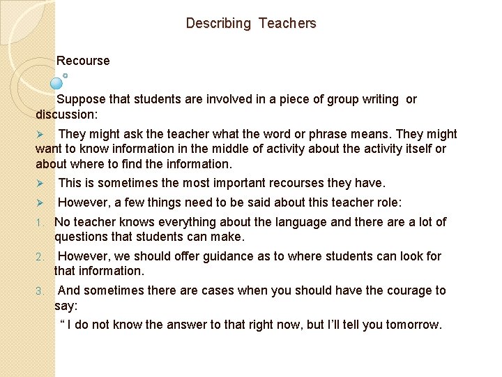 Describing Teachers Recourse Suppose that students are involved in a piece of group writing