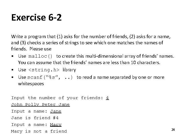 Exercise 6 -2 Write a program that (1) asks for the number of friends,