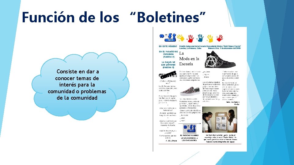 Función de los “Boletines” Consiste en dar a conocer temas de interés para la
