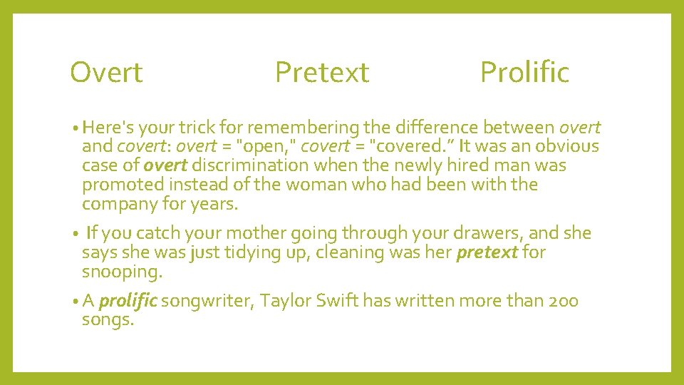 Overt Pretext Prolific • Here's your trick for remembering the difference between overt and