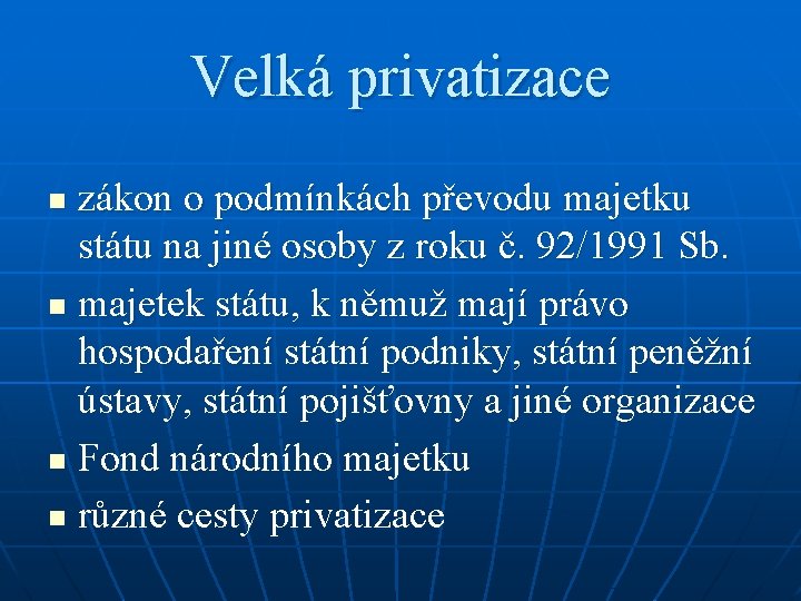 Velká privatizace zákon o podmínkách převodu majetku státu na jiné osoby z roku č.