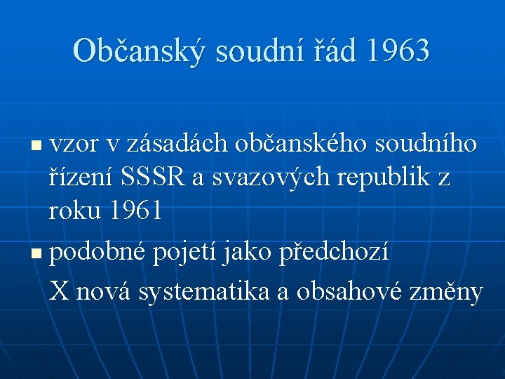 Občanský soudní řád 1963 vzor v zásadách občanského soudního řízení SSSR a svazových republik