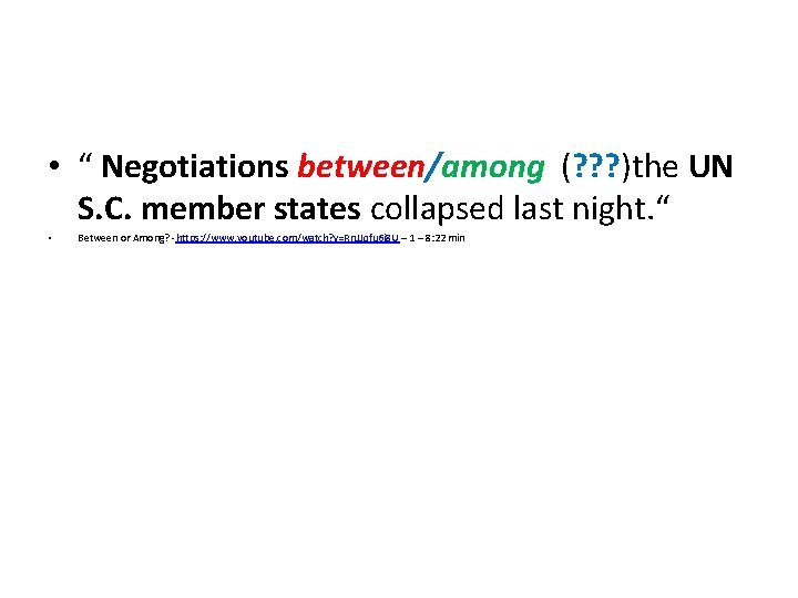  • “ Negotiations between/among (? ? ? )the UN S. C. member states