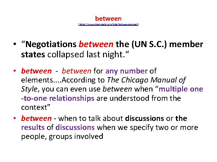 between ( https: //www. grammarly. com/blog/between-among/) • “Negotiations between the (UN S. C. )