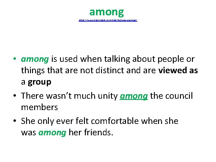 among https: //www. grammarly. com/blog/between-among/ • among is used when talking about people or