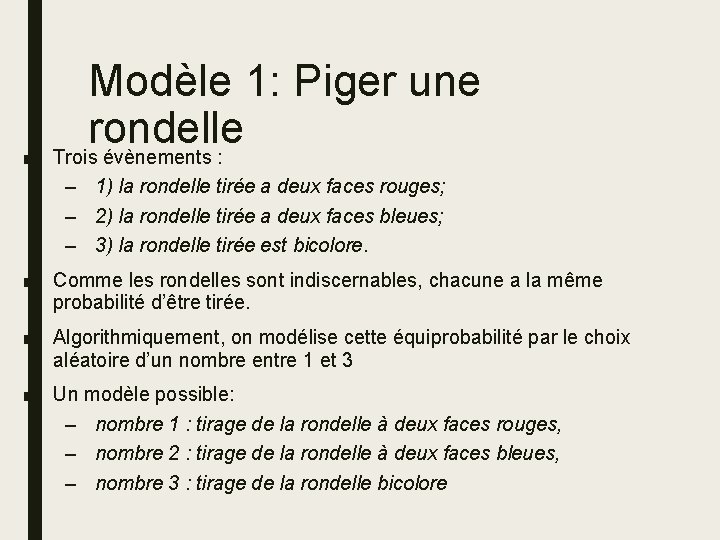 ■ Modèle 1: Piger une rondelle Trois évènements : – 1) la rondelle tirée