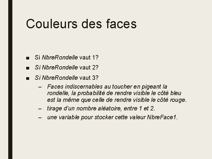 Couleurs des faces ■ Si Nbre. Rondelle vaut 1? ■ Si Nbre. Rondelle vaut