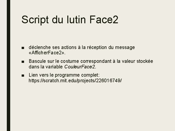 Script du lutin Face 2 ■ déclenche ses actions à la réception du message