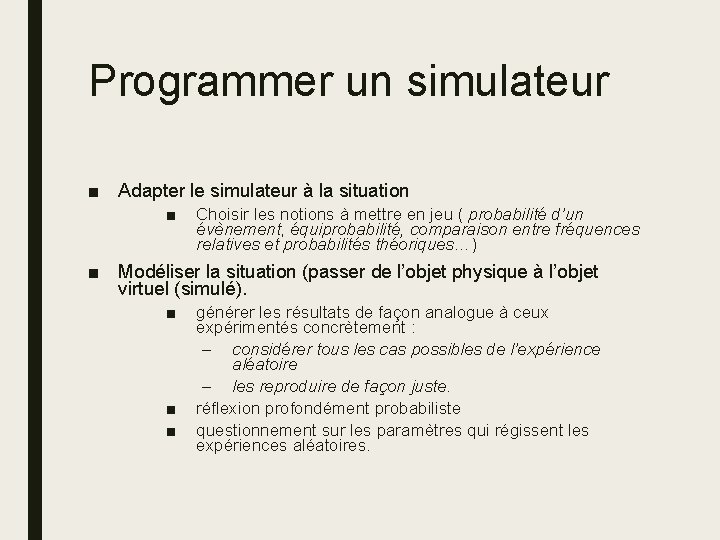 Programmer un simulateur ■ Adapter le simulateur à la situation ■ Choisir les notions