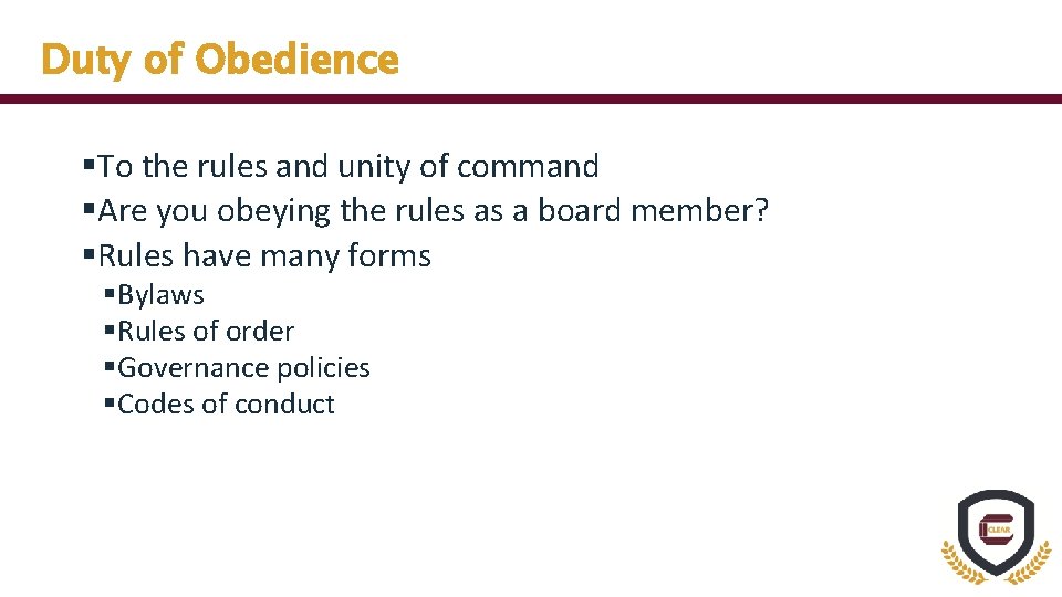 Duty of Obedience §To the rules and unity of command §Are you obeying the