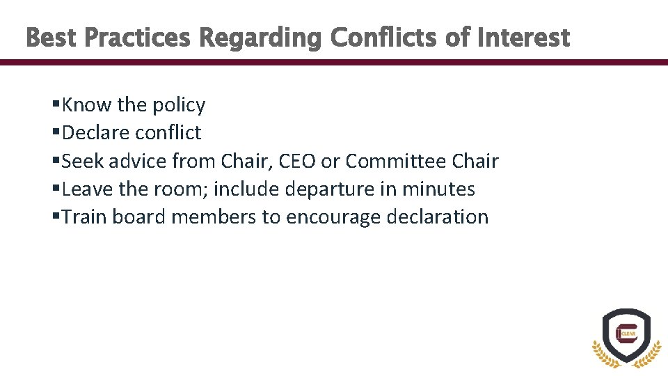 Best Practices Regarding Conflicts of Interest §Know the policy §Declare conflict §Seek advice from
