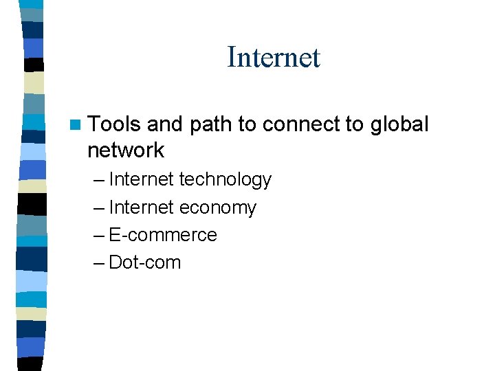 Internet n Tools and path to connect to global network – Internet technology –
