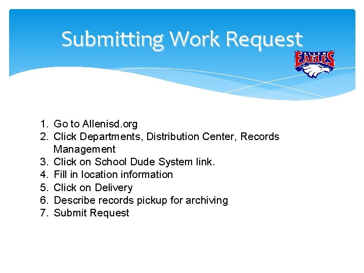 Submitting Work Request 1. Go to Allenisd. org 2. Click Departments, Distribution Center, Records