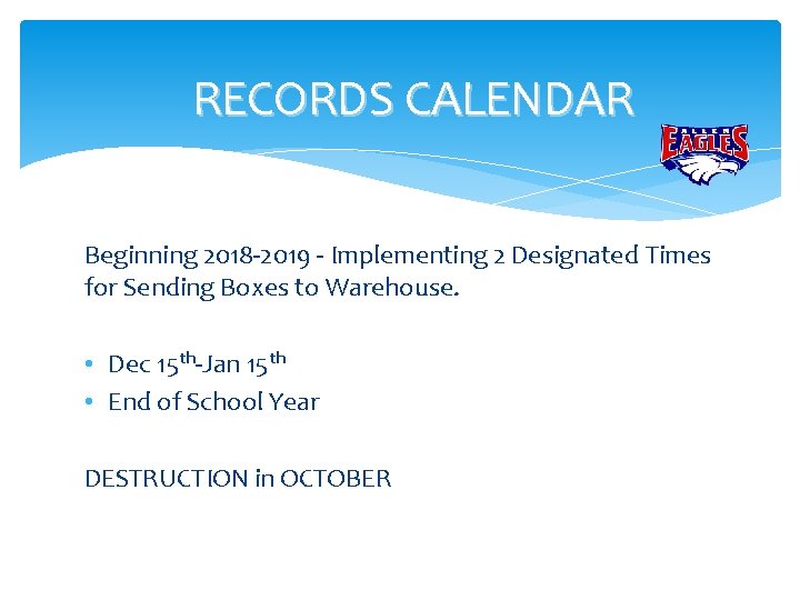 RECORDS CALENDAR Beginning 2018 -2019 - Implementing 2 Designated Times for Sending Boxes to