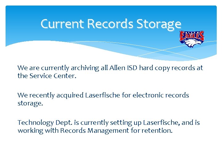 Current Records Storage We are currently archiving all Allen ISD hard copy records at