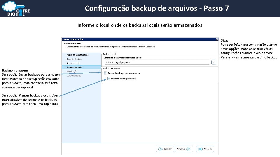 Configuração backup de arquivos - Passo 7 Informe o local onde os backups locais