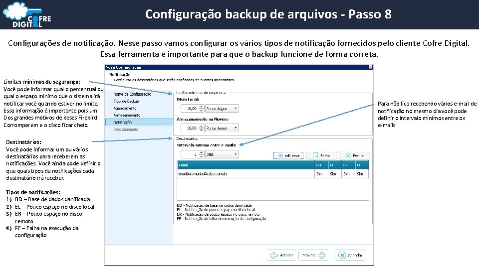 Configuração backup de arquivos - Passo 8 Configurações de notificação. Nesse passo vamos configurar