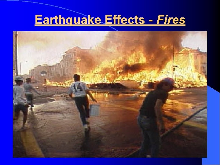 Earthquake Effects - Fires 