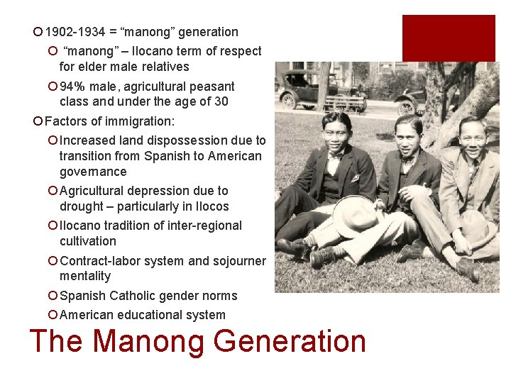 ¡ 1902 -1934 = “manong” generation ¡ “manong” – Ilocano term of respect for
