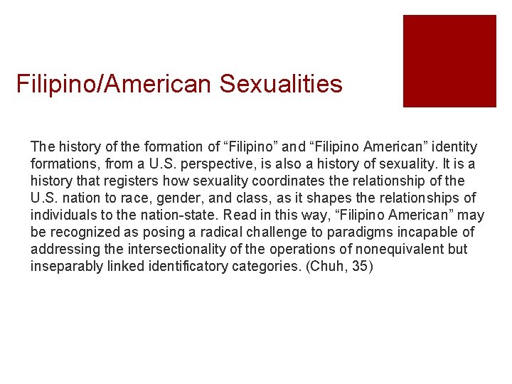 Filipino/American Sexualities The history of the formation of “Filipino” and “Filipino American” identity formations,