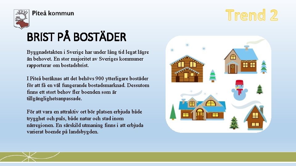 BRIST PÅ BOSTÄDER Byggnadstakten i Sverige har under lång tid legat lägre än behovet.
