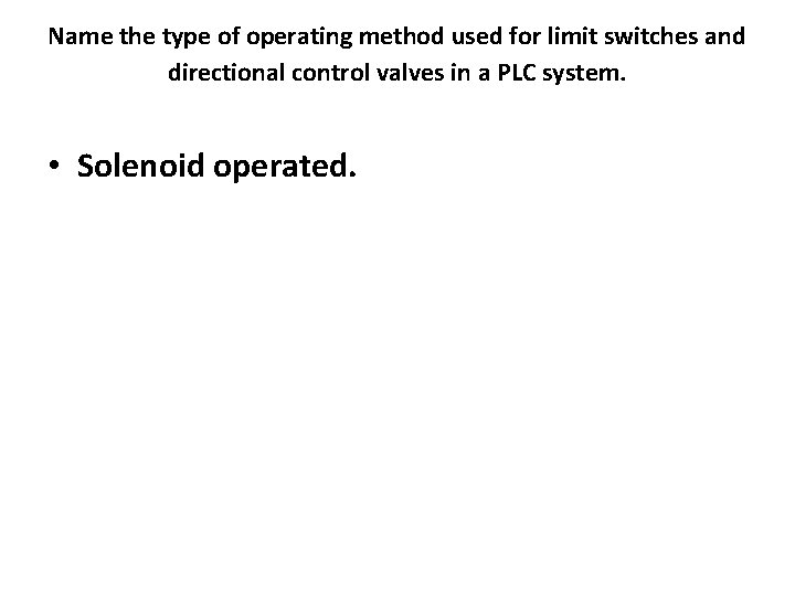 Name the type of operating method used for limit switches and directional control valves