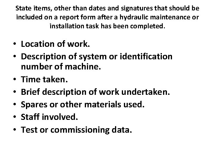 State items, other than dates and signatures that should be included on a report