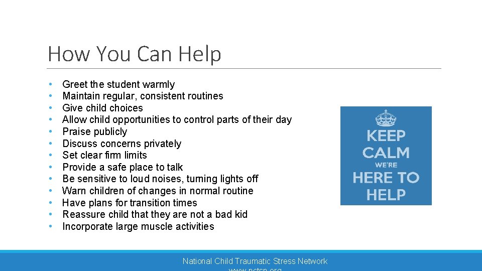 How You Can Help • • • • Greet the student warmly Maintain regular,