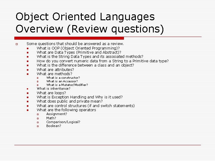 Object Oriented Languages Overview (Review questions) o Some questions that should be answered as