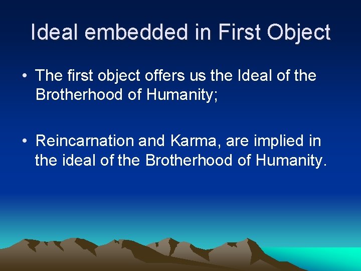 Ideal embedded in First Object • The first object offers us the Ideal of