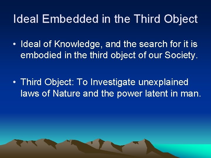 Ideal Embedded in the Third Object • Ideal of Knowledge, and the search for