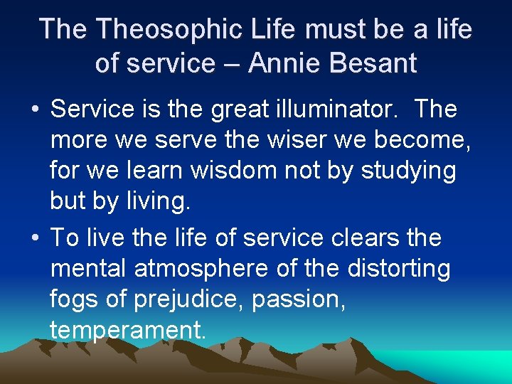 The Theosophic Life must be a life of service – Annie Besant • Service